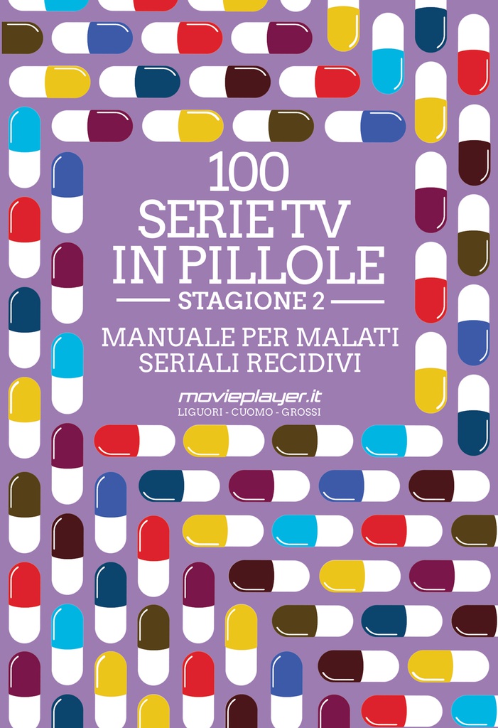 100 Serie TV in pillole - Stagione 2 - Manuale per malati seriali recidivi